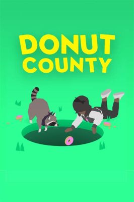 Donut County - GraPlatformowa Rozrywka z Podziemnymi Zagadnieniami!